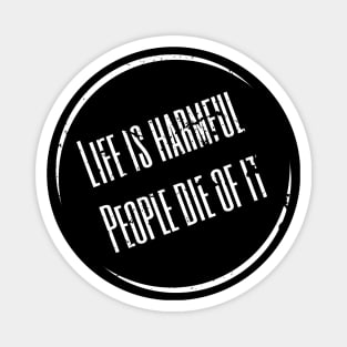 Life Is Harmful People Die Of It Magnet